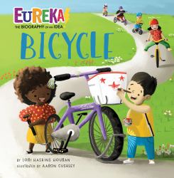 Bicycle : Eureka! the Biography of an Idea