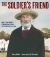 The Soldier's Friend : Walt Whitman's Extraordinary Service in the American Civil War