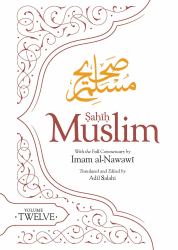 Sahih Muslim (Volume 12) : With the Full Commentary by Imam Nawawi