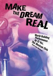 Make the Dream Real : World Building Performance by el Vez, the Mexican Elvis