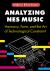 Analyzing NES Music : Harmony, Form, and the Art of Technological Constraint
