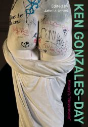Ken Gonzales-Day - History's Nevermade : History's Nevermade
