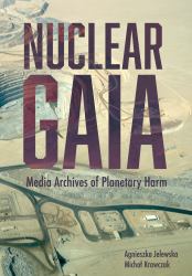 Nuclear Gaia : Media Archives of Planetary Harm