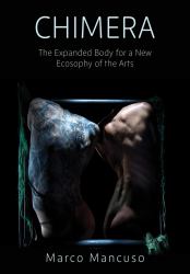 Chimera : The Expanded Body for a New Ecosophy of the Arts
