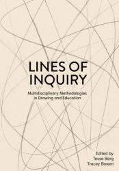 Lines of Inquiry : Multidisciplinary Methodologies in Drawing and Education