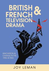 British and French Television Drama : Innovation and Change in the 1950s And 1960s