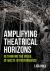 Amplifying Theatrical Horizons : Rethinking the Value of Waste in Performance