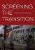 Screening the Transition : Spanish Cinema and the Challenges of Democracy