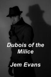 Dubois of the Milice : In Defence of Vichy
