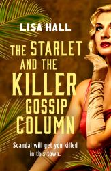 The Starlet and the Killer Gossip Column : A Twisty, Cosy, Time-Slip Mystery