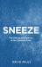 Sneeze : The History and Science of the Common Cold