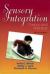 Sensory Integration : Theory and Practice