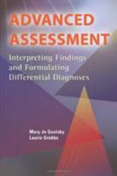 Advanced Assessment : Interpreting Findings and Formulating Differential Diagnoses