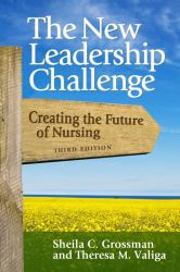 The New Leadership Challenge : Creating the Future of Nursing
