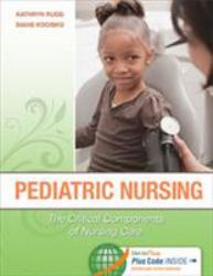 Pediatric Nursing : The Critical Components of Nursing Care
