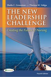 The New Leadership Challenge : Creating the Future of Nursing