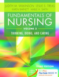 Fundamentals of Nursing : Thinking, Doing, and Caring