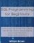 SQL Data Analysis Programming for Beginners : How to Learn SQL Data Analysis in Less Than a Week. the Ultimate Step-By-Step Complete Course from Novice to Advanced Programmer
