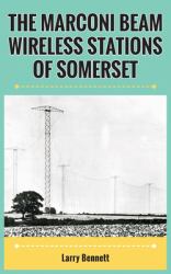 The Marconi Beam Wireless Stations of Somerset