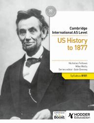 Cambridge International AS Level History: US History To 1877