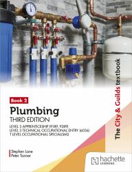 The City and Guilds Textbook: Plumbing Book 2, Third Edition: for the Level 3 Apprenticeship (9189, 9289), Level 3 Technical Occupational Entry (6036) and T Level Occupational Specialisms