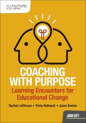 Coaching with Purpose : Learning Encounters for Educational Change