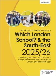 Which London School? and the South-East 2025/26 : Everything You Need to Know about Independent Schools and Colleges in London and the South-East