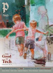 Plough Quarterly No. 40 - the Good of Tech