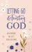 Letting Go and Trusting God : 180 Devotions for Life's Tough Decisions
