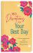 180 Devotions for Your Best Day : Encouragement and Inspiration for Women