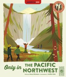Only in the Pacific Northwest : Weird and Wonderful Facts about the Pacific Northwest