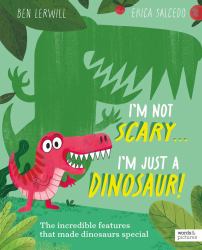 I'm Not Scary ... I'm Just a Dinosaur