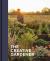The Creative Gardener : Inspiring People, Remarkable Gardens