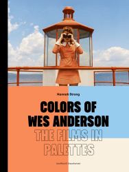 Colors of Wes Anderson : The Films in Palettes