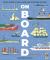 On Board : The Exciting Story of How Boats Changed the World