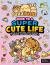Fuzzballs' Guide to a Super Cute Life : Over 60 Activities Tips Quizzes Recipes, Cartoons and More!