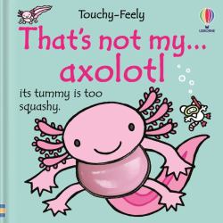 Thats Not My Axolotl...