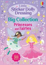 Little Sticker Dolly Dressing Big Collection: Princesses and Fairies