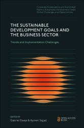 The Sustainable Development Goals and the Business Sector : Trends and Implementation Challenges