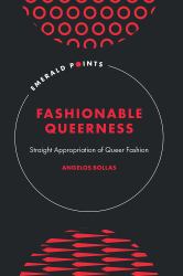 Fashionable Queerness : Straight Appropriation of Queer Fashion