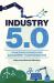 Industry 5. 0 : Pioneering Business and Management Transformations