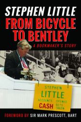From Bicycle to Bentley : A Bookmaker's Story