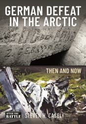 German Defeat in the Arctic : Then and Now