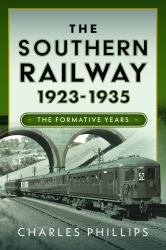 The Southern Railway 1923 - 1935 : The Formative Years