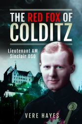 The Red Fox of Colditz : Lieutenant AM Sinclair DSO