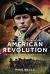 The Real Story of the American Revolution : Separating Myth from Reality