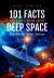 101 Facts You Didn't Know about Deep Space : Beyond Our Solar System