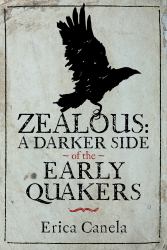 Zealous: a Darker Side of the Early Quakers