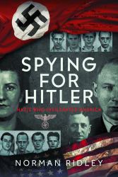Spying for Hitler : Nazis Who Infiltrated America