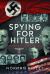 Spying for Hitler : Nazis Who Infiltrated America